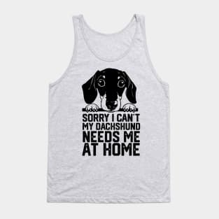 funny sorry i can't my dachshund me at home Tank Top